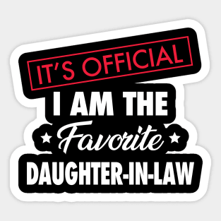 It's Official. I Am the Favorite Daughter-in-law Sticker